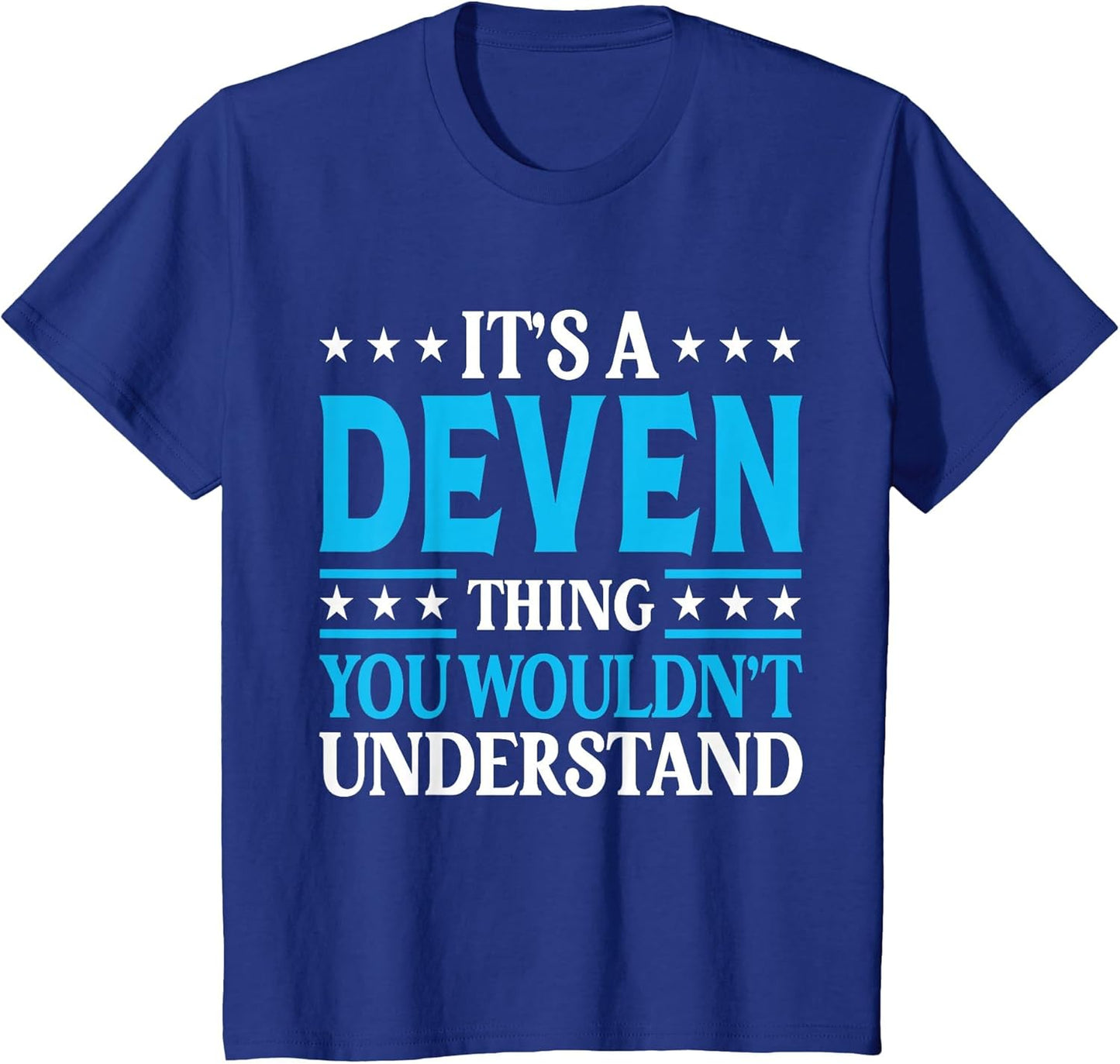It's A Deven Thing Wouldn't Understand Personal Name Deven