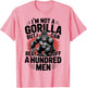 Not A Gorilla But I Can Beat Off 100 Men Funny