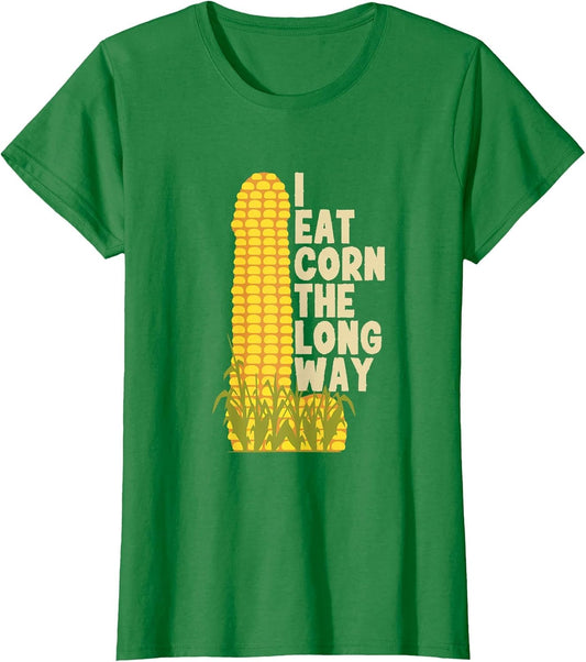 Funny I Eat Corn The Long Way Inappropriate Retro Vintage