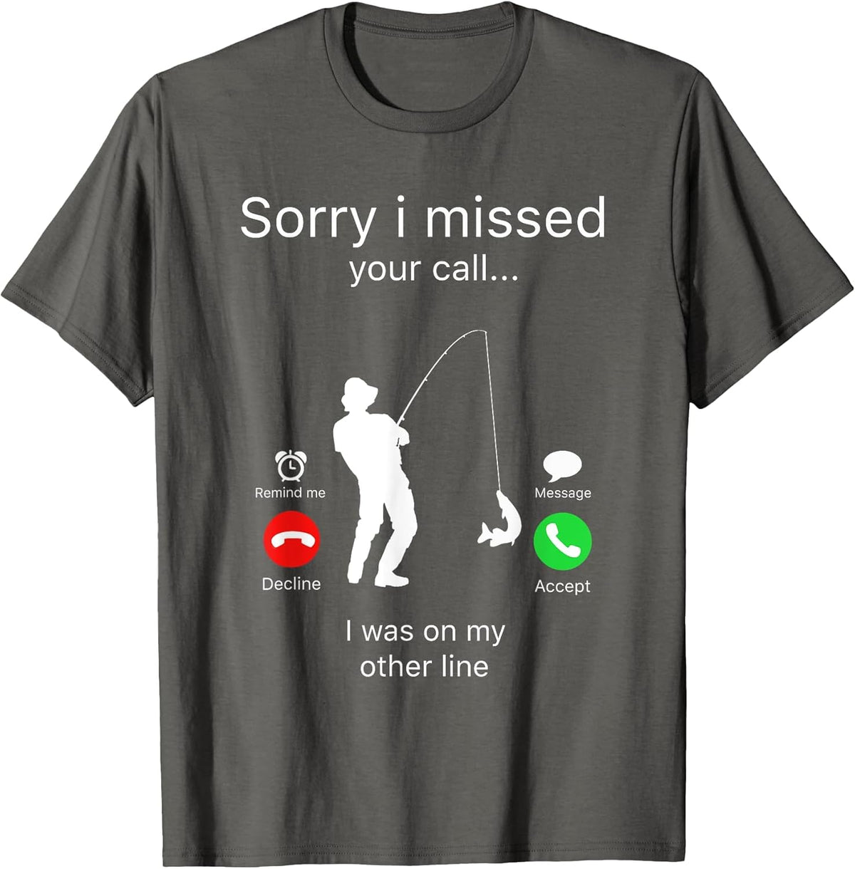 I'm Sorry I Missed Your Call Fishing Miss Call