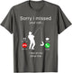 I'm Sorry I Missed Your Call Fishing Miss Call