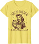 I Bake My Own Bread Funny Sourdough Starter Vintage Ironic