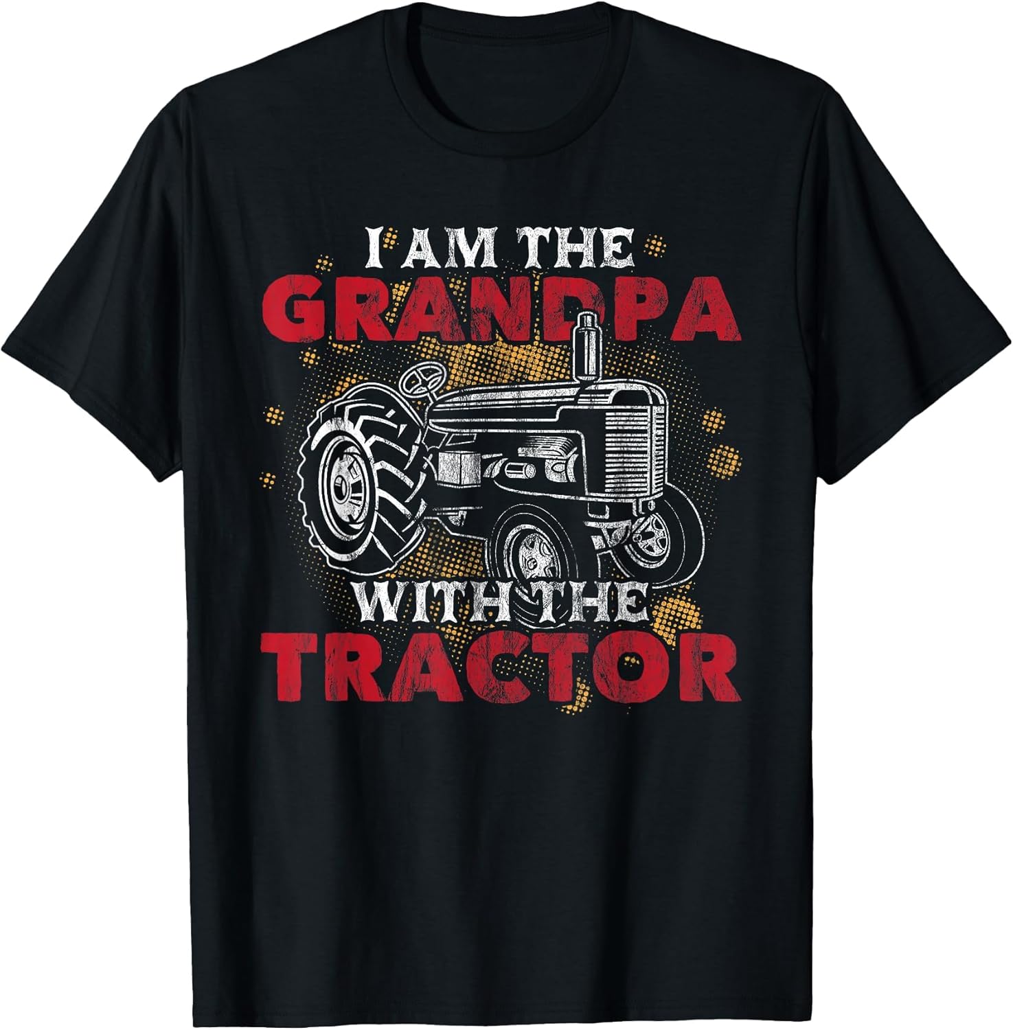 Grandpa with Tractor Grandfather Funny Grandpa Tractor