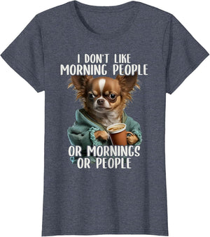 I Don't Like Morning People, Sarcastic Chihuahua Grumpy