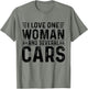 I Love One Woman and Several Cars Men Truck Tuning Mechanic