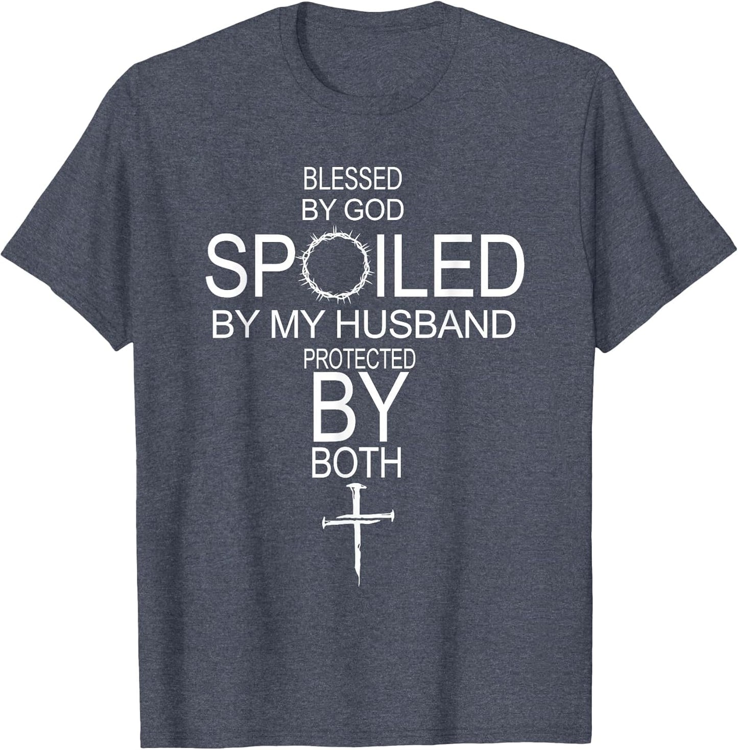 Blessed by God Spoiled by My Husband Protected by Boths