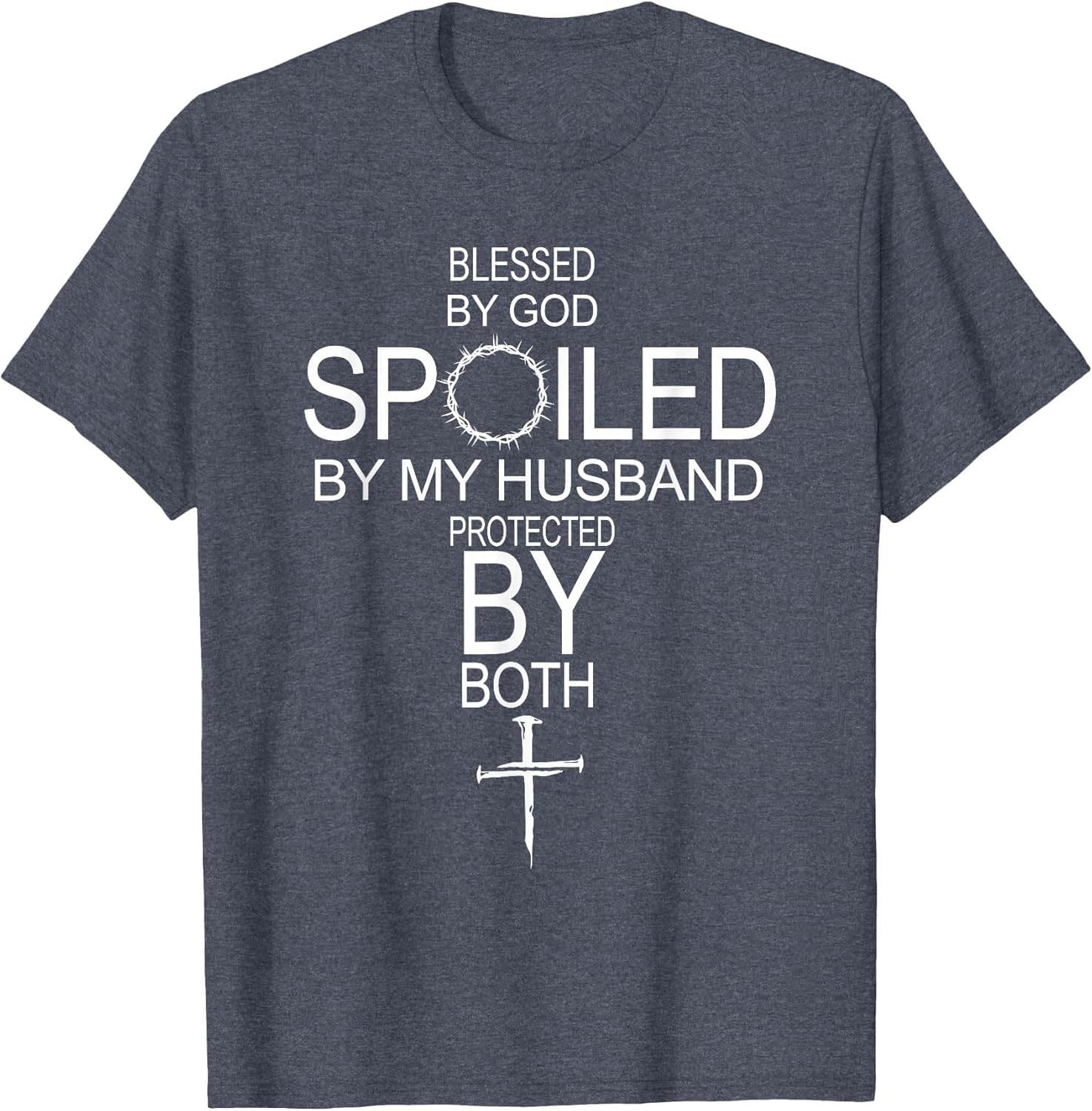 Blessed by God Spoiled by My Husband Protected by Boths
