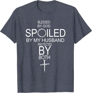 Blessed by God Spoiled by My Husband Protected by Boths