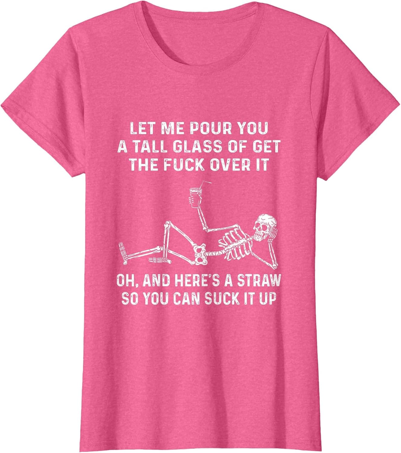 Let Me Pour You A Tall Glass of Get The Fuck Over It Funny