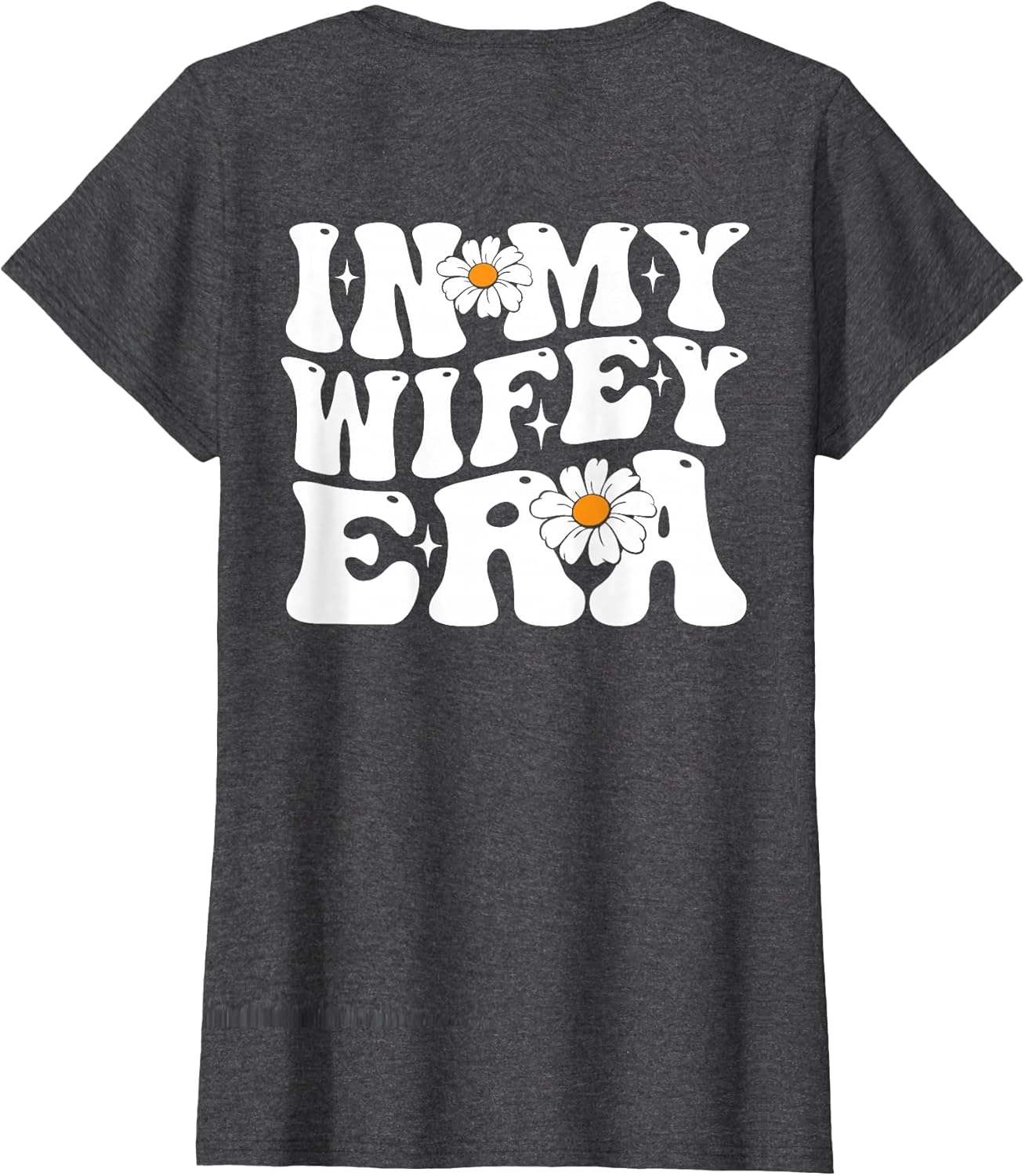 in My Wifey Era Retro Daisy Groovy 70s Style on Back