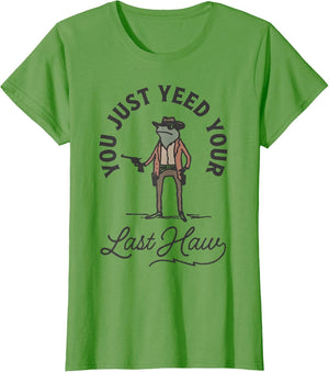You Just Yee'd Your Last Haw Cowboy Frog