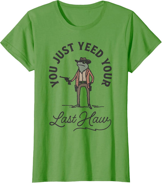 You Just Yee'd Your Last Haw Cowboy Frog