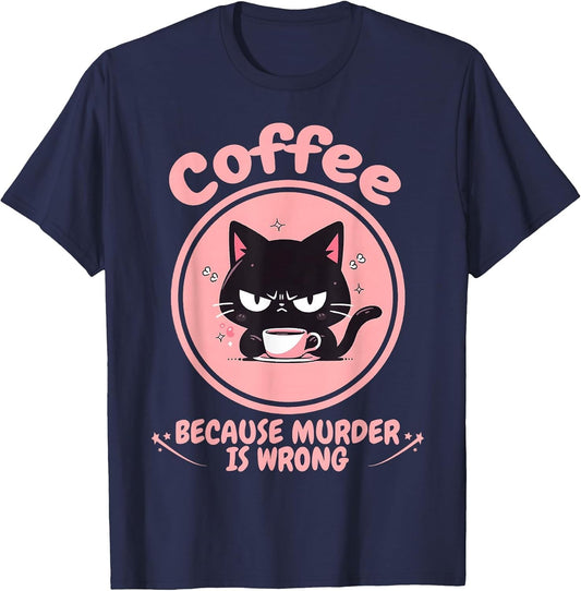 Coffee Because Murder is Wrong Funny Quote Cat