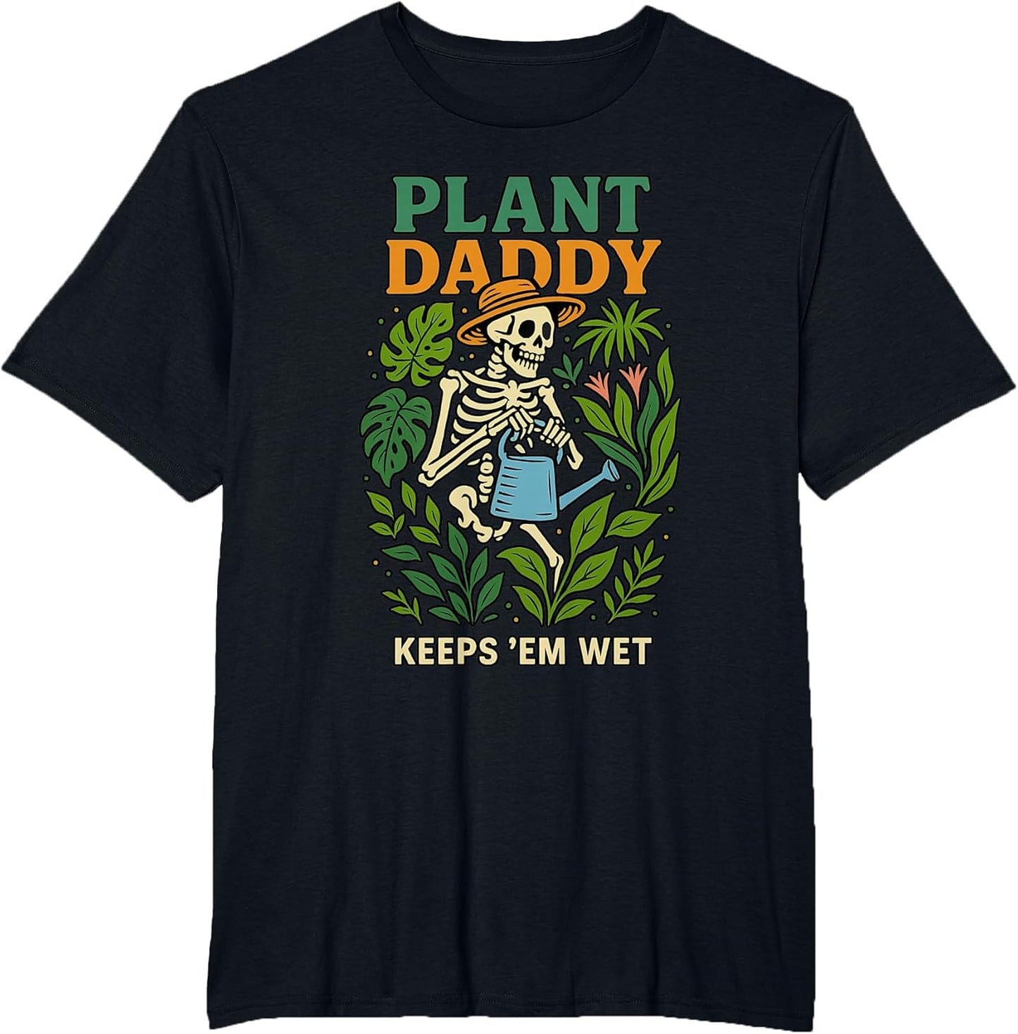Plant Daddy Keeps 'Em Wet Funny for Gardeners Houseplant Dad