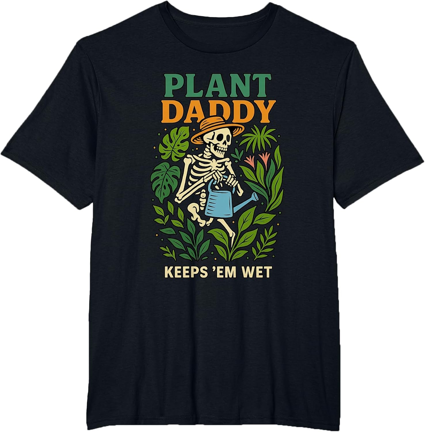 Plant Daddy Keeps 'Em Wet Funny for Gardeners Houseplant Dad