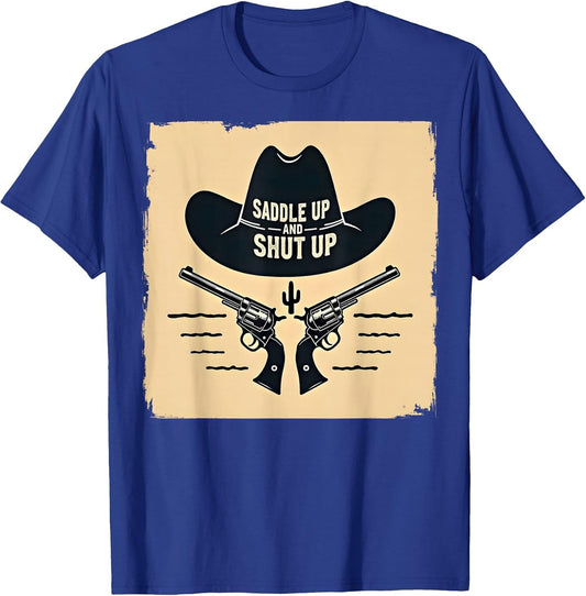 Cowboy Shirt: Saddle Up and Shut Up Western Humor