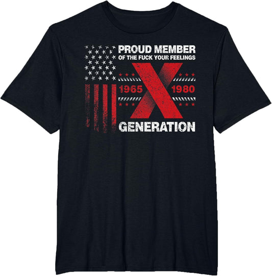 Proud Member of The Fuck Your Feelings Gen X Vintage