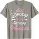 Daddy of The Birthday Princess Toddler Kid Girl Family Dad