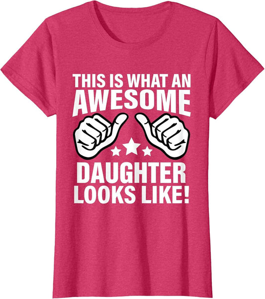 This is What an Awesome Daughter Looks Like Cool Daughter