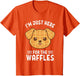 Waffle Dog Lover I'm Just Here for The Waffles
