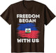 Freedom Began with us Happy Haitian Flag Day Haiti Flag