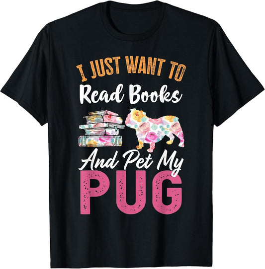 I Just Want to Read Books and Pet My Pug