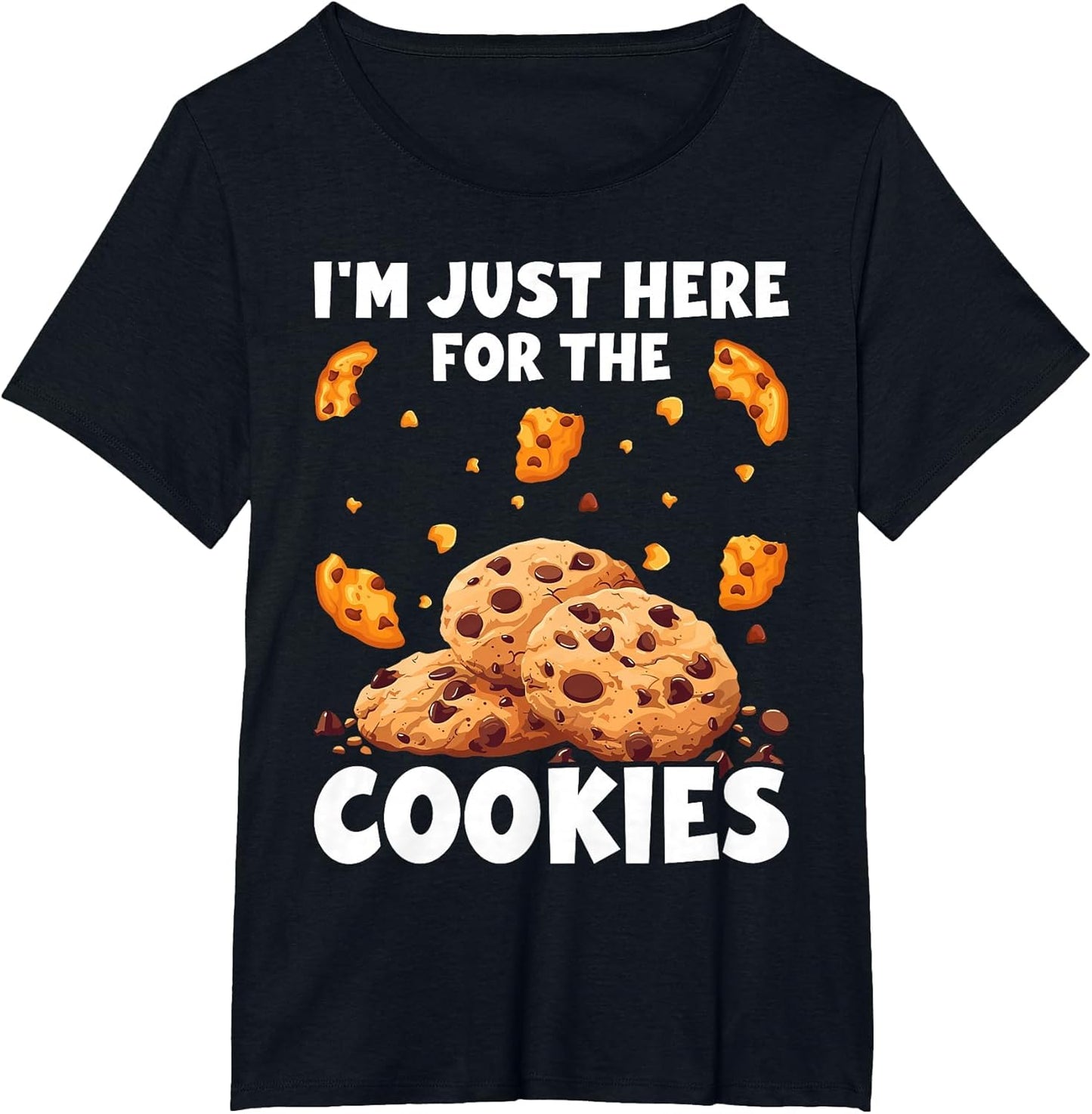 I'm Just Here for The Cookies Funny Chocolate Chip Cookie