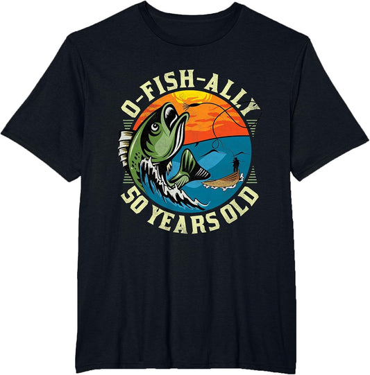 O-Fish-Ally 50 Years Old, 50th Birthday Fishing
