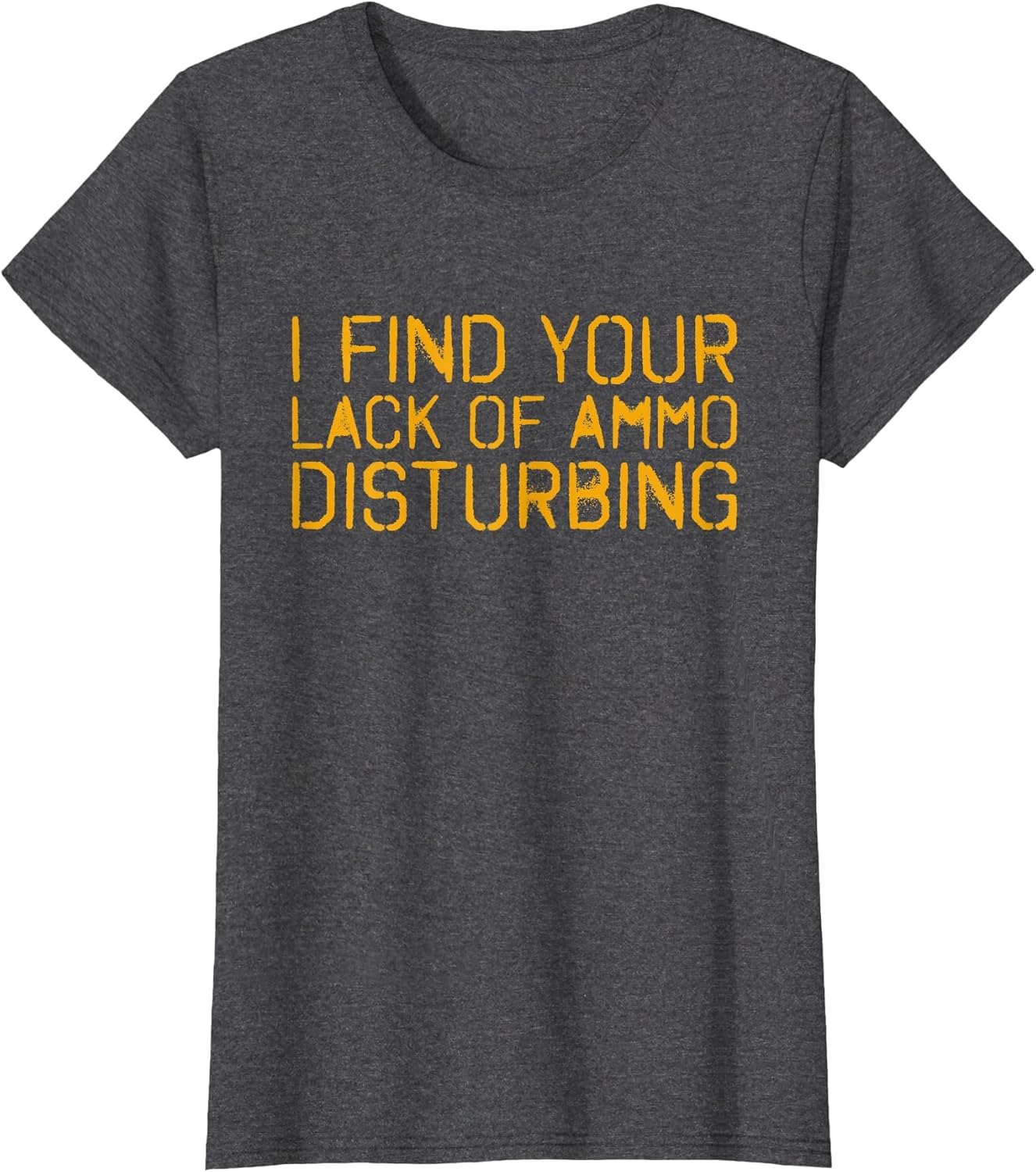 I Find Your Lack of Ammo Disturbing Funny