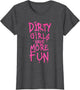 Dirty Girls Have More Fun Funny Quote