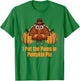 I Put The Pump in Pumpkin Pie Thanksgiving Foodie Turkey Day