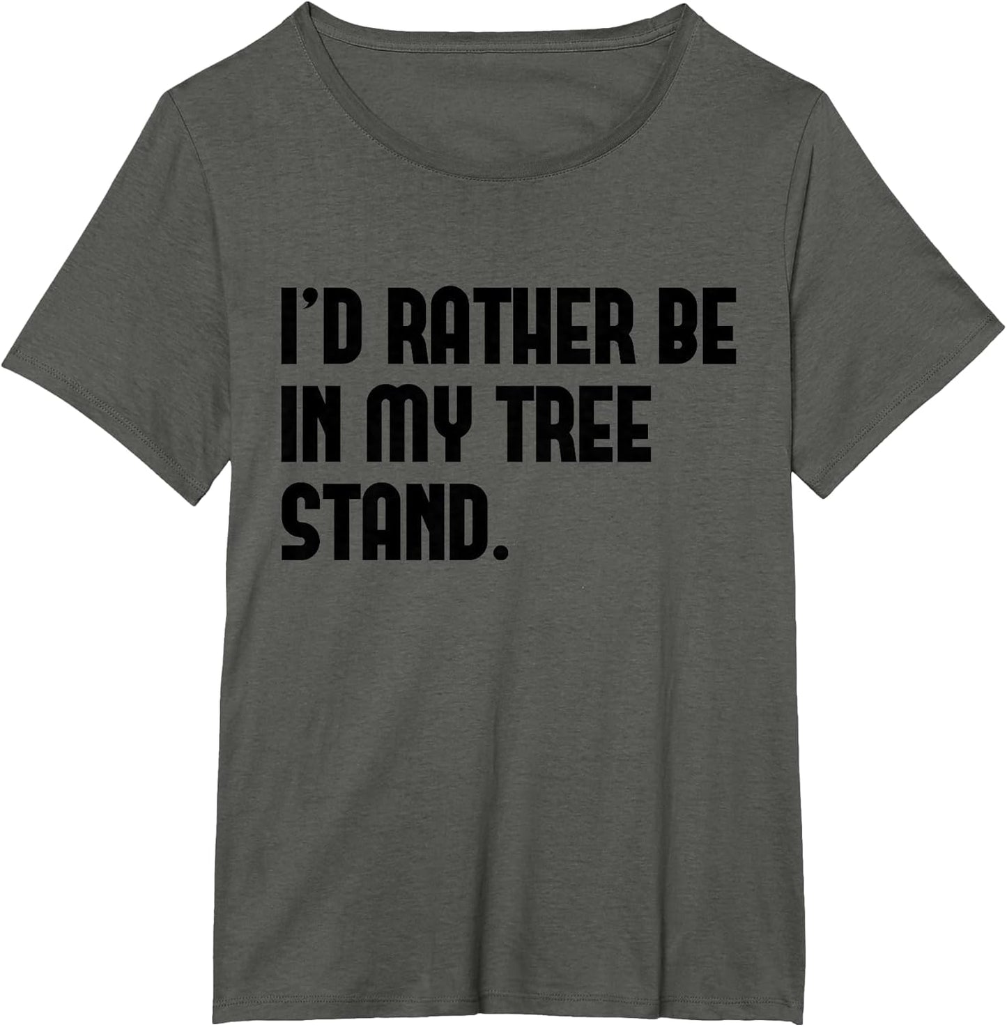 Funny Deer Hunter I'd Rather Be in My Tree Stand Bowhunting