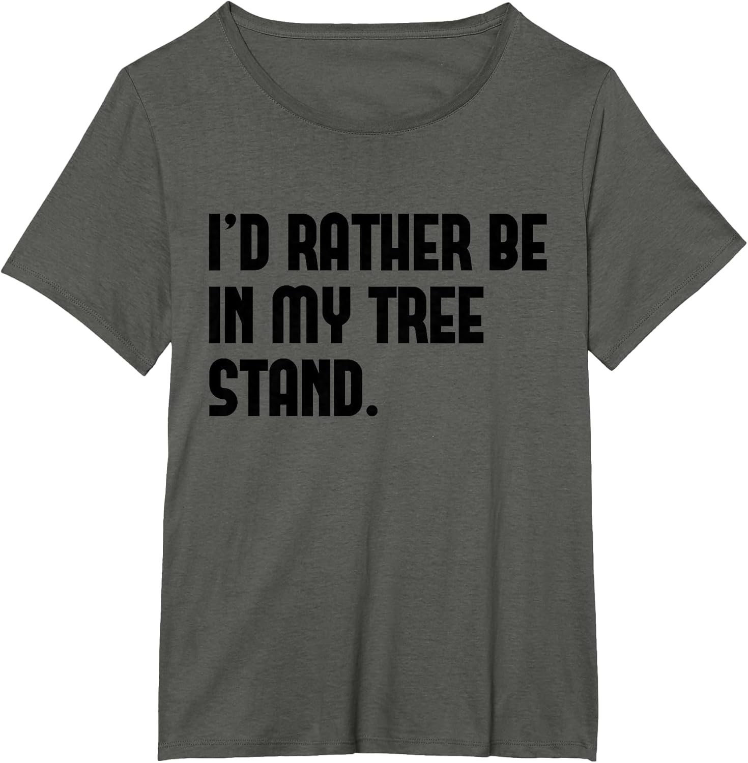 Funny Deer Hunter I'd Rather Be in My Tree Stand Bowhunting