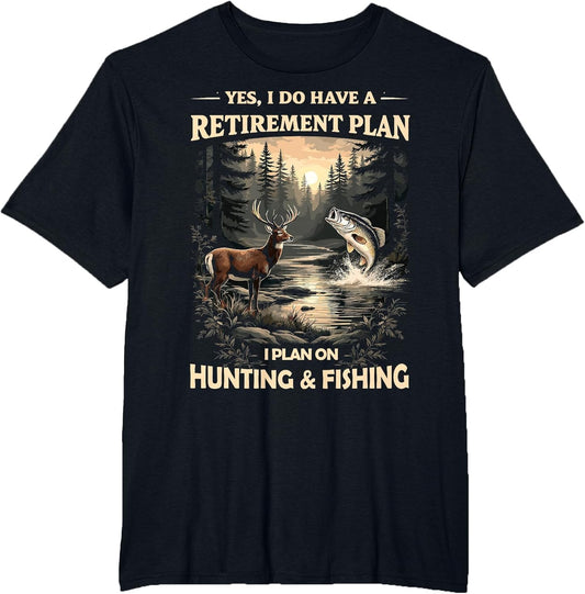Retirement Plan on Hunting & Fishing Fisherman Hunter Dad
