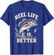 Reel Life Is Better Fishing Graphic Design