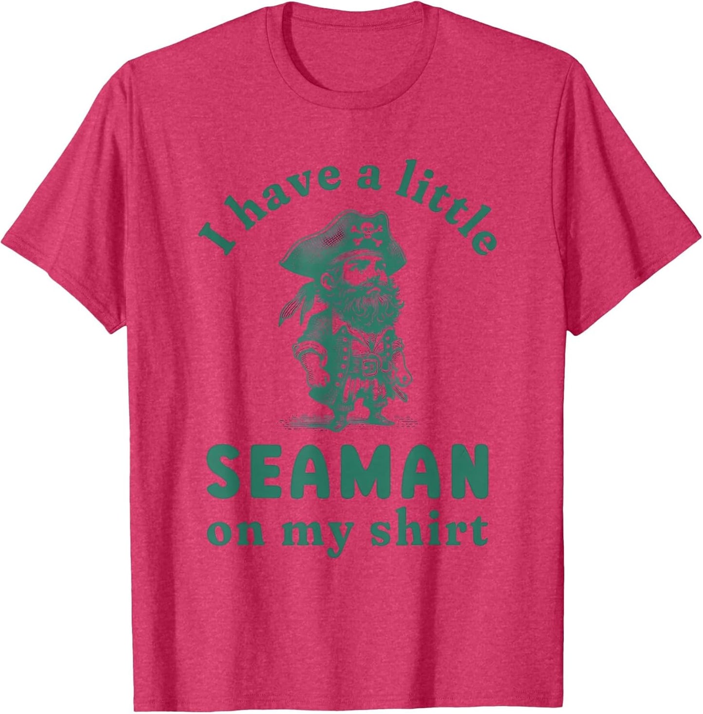 I Have A Little Seaman On My Shirt Funny Meme Sarcastic