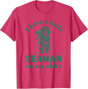 I Have A Little Seaman On My Shirt Funny Meme Sarcastic