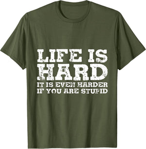 Life is Hard But It's Even Harder If You're Stupid