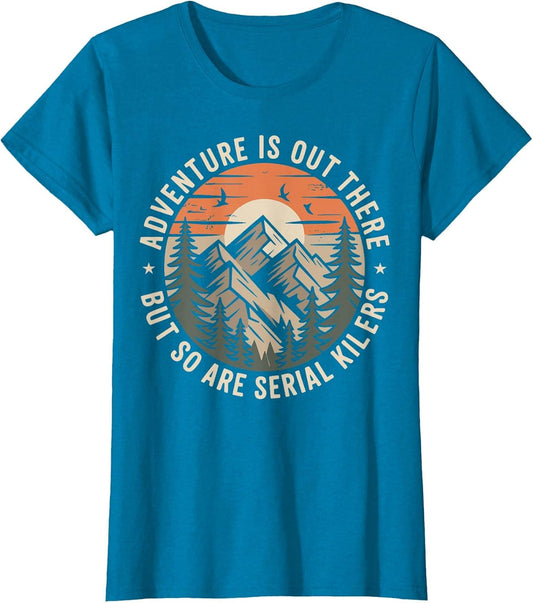 Adventure is Out There But So are Serial Killers