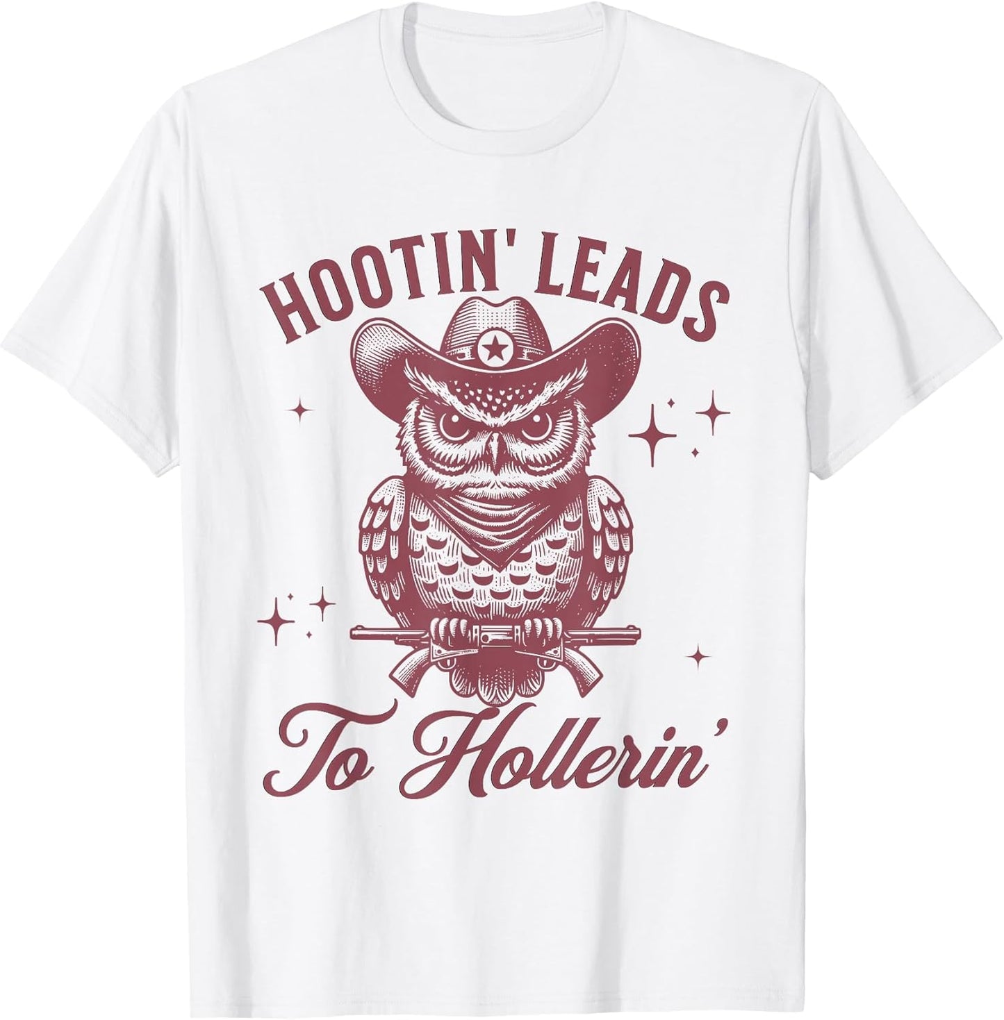 Hootin' Leads to Hollerin' Funny Western Owl Cowboy Saying