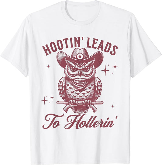 Hootin' Leads to Hollerin' Funny Western Owl Cowboy Saying