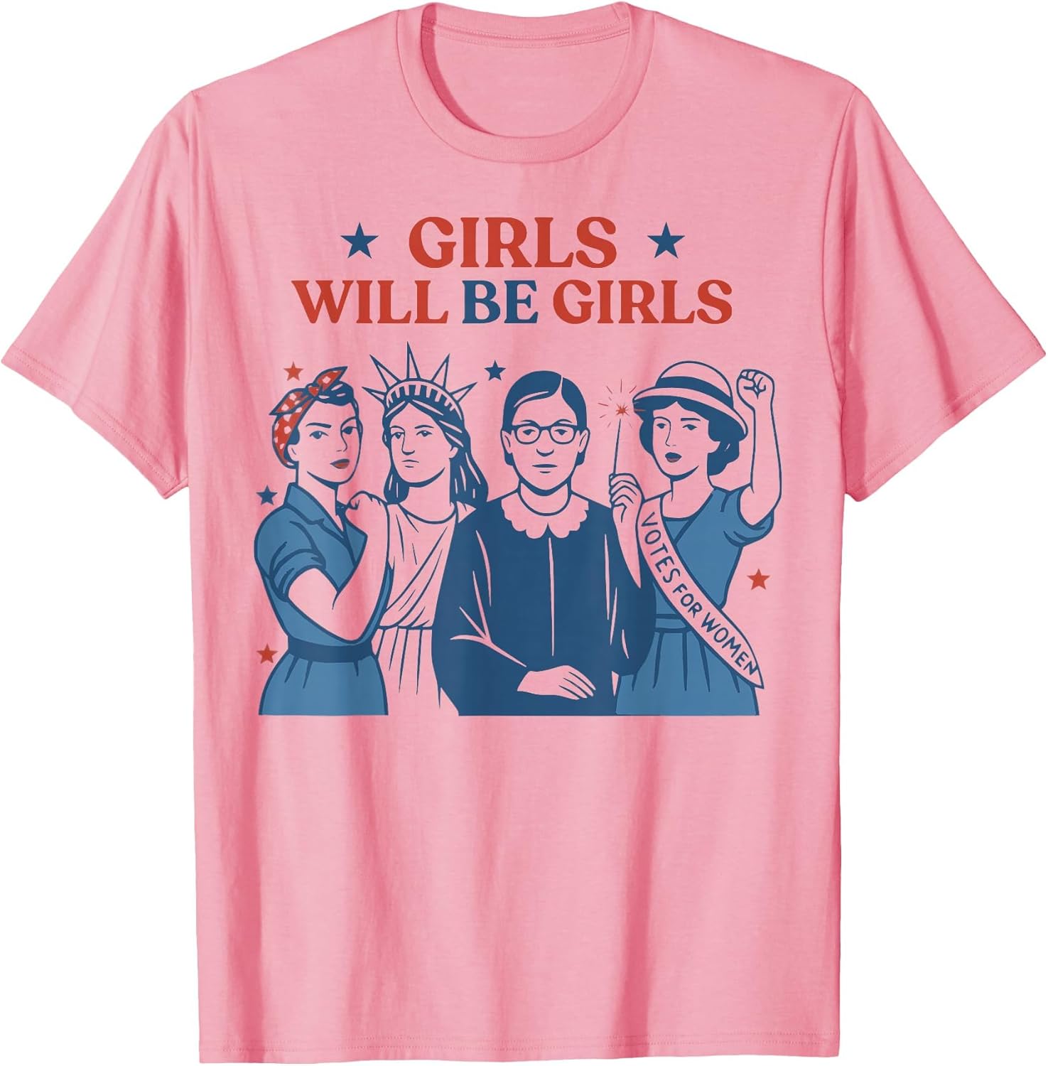 Girl Will Be Girls Patriotic Feminist 4th of July USA Women