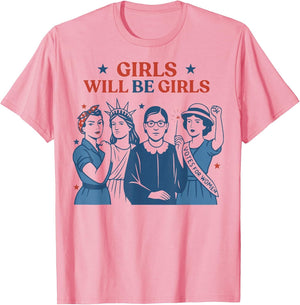 Girl Will Be Girls Patriotic Feminist 4th of July USA Women