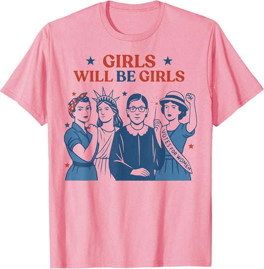 Girl Will Be Girls Patriotic Feminist 4th of July USA Women