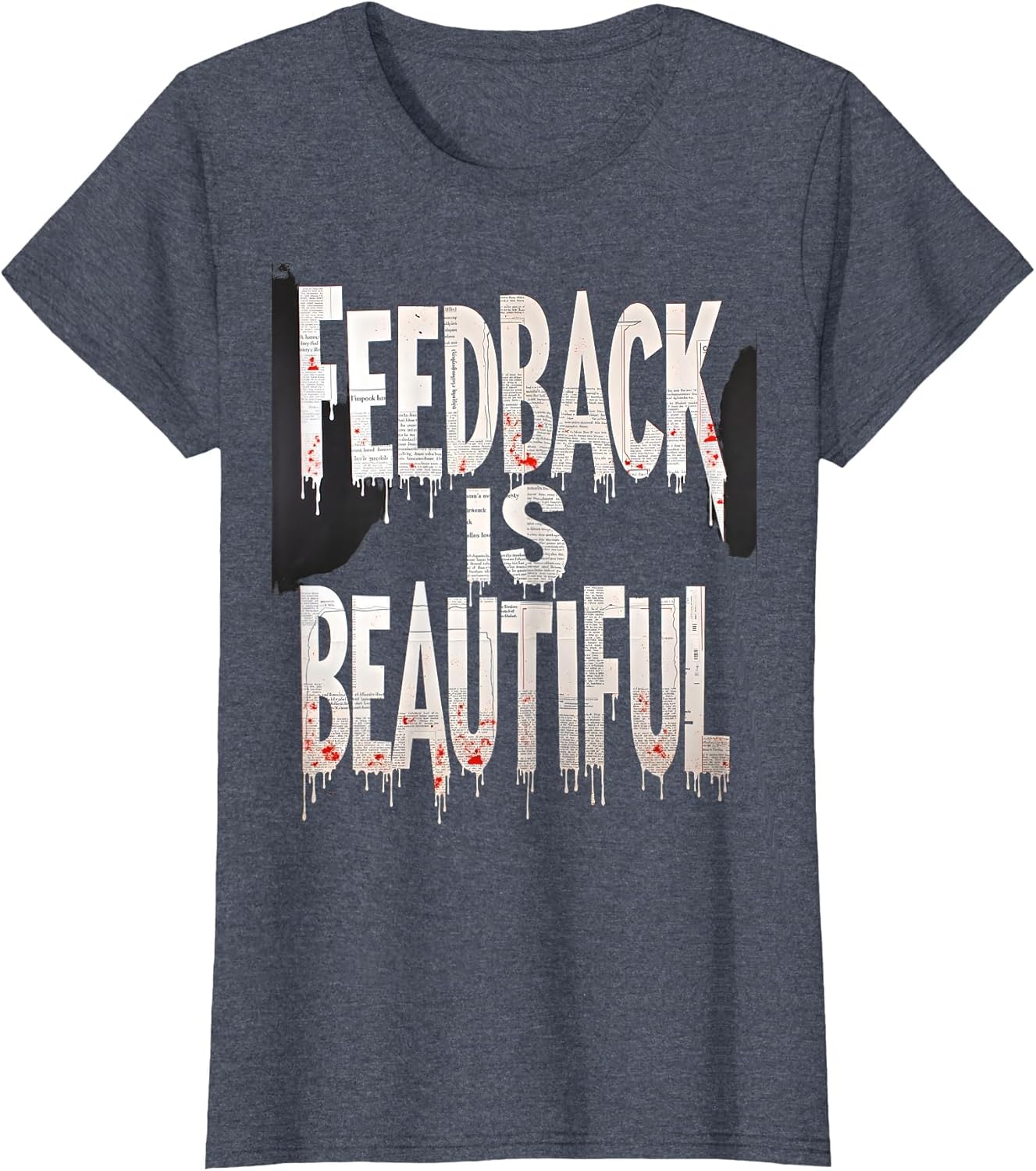 Feedback Is Beautiful Grunge Art Design