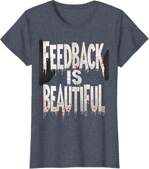 Feedback Is Beautiful Grunge Art Design
