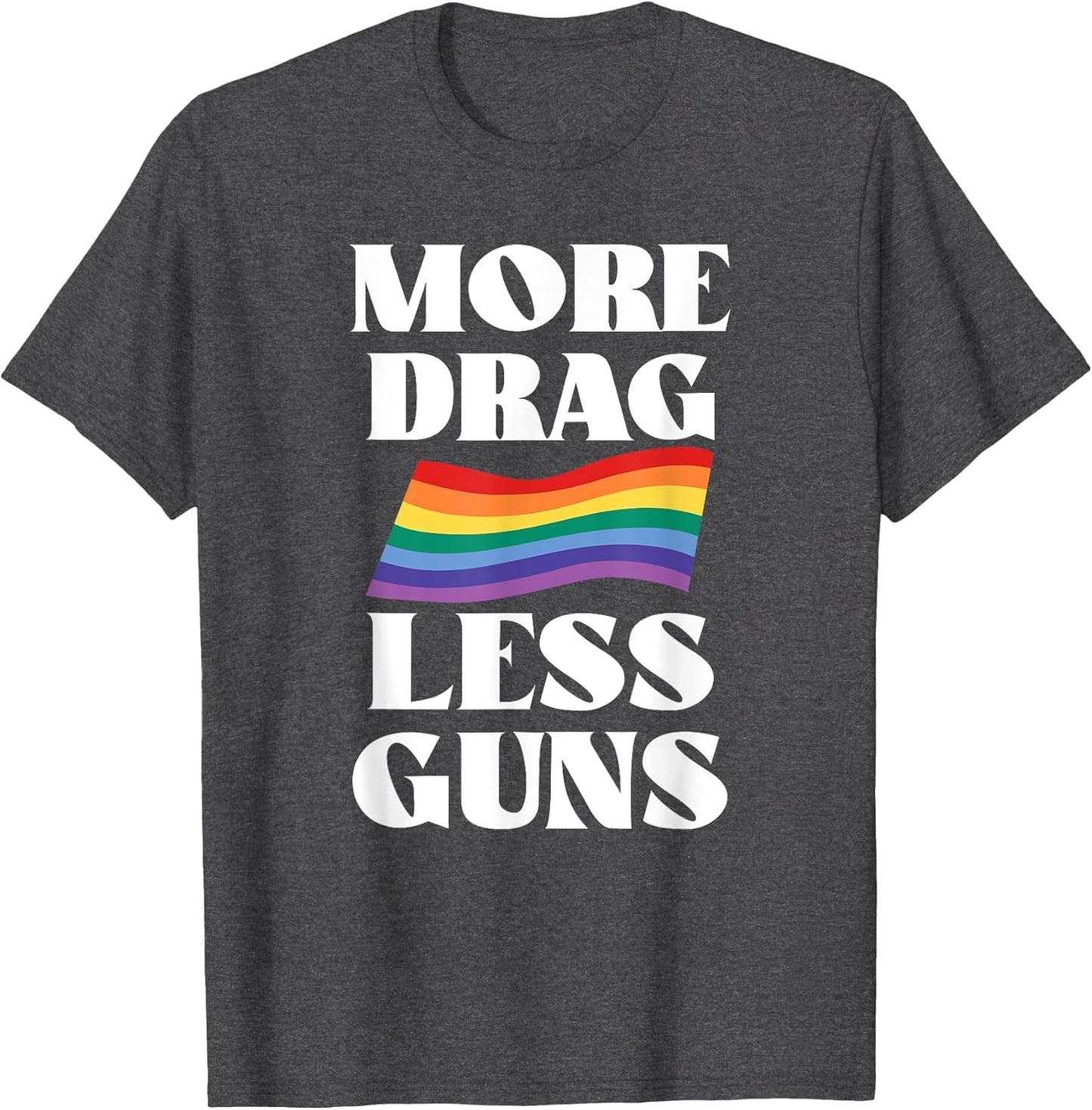More Drag Less Guns Drag Queen LGBTQ Pride Less Stuff Day
