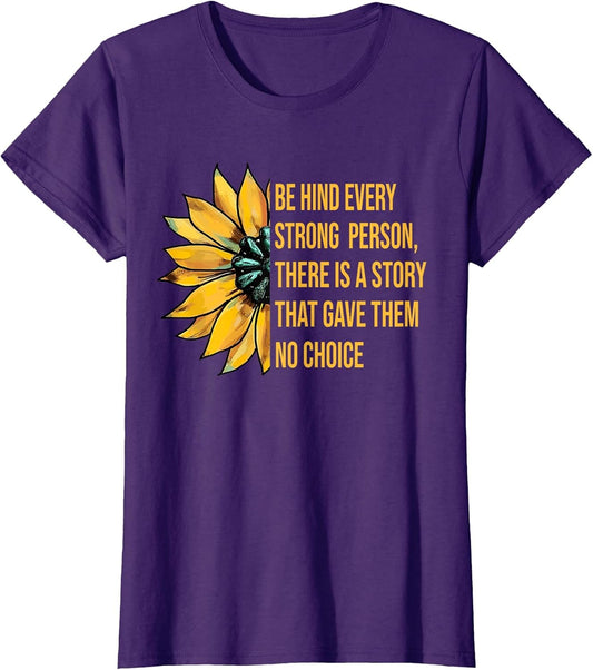 Behind Every Strong Person There is A Story That Gave Them
