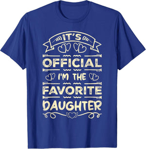 It's Official I'm The Favorite Daughter Funny Sayings