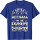 It's Official I'm The Favorite Daughter Funny Sayings